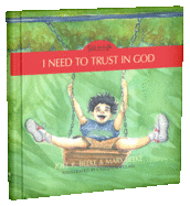 I Need to Trust in God - God and Me Series, Volume 1