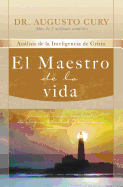 El Maestro de la vida: Jes├â┬║s, el mayor sembrador de alegr├â┬¡a, libertad y esperanza (Analisis De La Inteligencia De Cristo) (Spanish Edition)