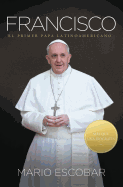 Francisco: El primer papa latinoamericano (Spanish Edition)