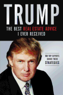 Trump: Los mejores consejos de bienes raÃ­ces que he recibido: 100 Expertos comparten sus estrategias (Spanish Edition)