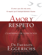 Amor y Respeto: Cuaderno de Ejercicios (Spanish Edition)