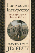 Houses of the Interpreter: Reading Scripture, Reading Culture (Provost Series)