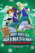 Secret Agents Jack and Max Stalwart: The Fate of the Irish Treasure: Ireland (Book 3) (The Secret Agents Jack and Max Stalwart Series (3))