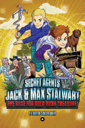 Secret Agents Jack and Max Stalwart: Book 4: The Race for Gold Rush Treasure: California, USA: The Race for Gold Rush Treasure: California, USA (Book ... Agents Jack and Max Stalwart Series, 4)