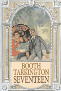 Seventeen by Booth Tarkington, Fiction, Political, Literary, Classics