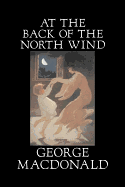 'At the Back of the North Wind by George Macdonald, Fiction, Classics, Action & Adventure'