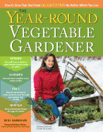 Year-Round Vegetable Gardener, The
