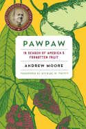 Pawpaw: In Search of America├óΓé¼Γäós Forgotten Fruit