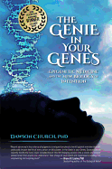 The Genie in Your Genes: Epigenetic Medicine and the New Biology of Intention