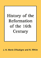 History of the Reformation of the 16th Century