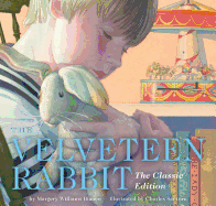 The Velveteen Rabbit Hardcover: The Classic Edition
