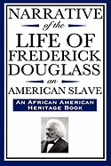 'Narrative of the Life of Frederick Douglass, an American Slave: Written by Himself (an African American Heritage Book)'
