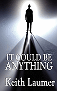 It Could Be Anything