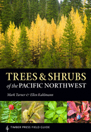 Trees and Shrubs of the Pacific Northwest (A Timb