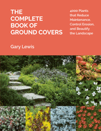 Complete Book of Ground Covers, The