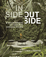 Inside Outside: A Sourcebook of Inspired Garden