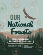 Our National Forests: Stories from America├óΓé¼Γäós Most Important Public Lands