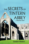 The Secrets of Tintern Abbey: A Historical Novel