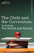 'The Child and the Curriculum Including, the School and Society'