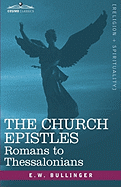 The Church Epistles: Romans to Thessalonians