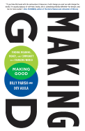 Making Good: Finding Meaning, Money, and Communit