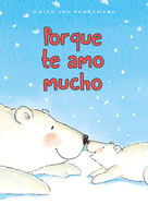 Porque te amo mucho (Spanish Edition)