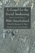 A Gospel for the Social Awakening: Selections from the Writings of Walter Rauschenbusch