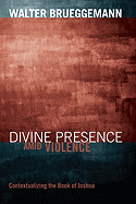Divine Presence amid Violence: Contextualizing the Book of Joshua