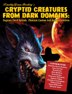 'Cryptid Creatures From Dark Domains: Dogmen, Devil Hounds, Phantom Canines And Real Werewolves'