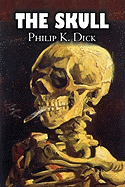 'The Skull by Philip K. Dick, Science Fiction, Adventure'