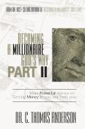 'Becoming a Millionaire God's Way Part II: More Powerful Advice on Getting Money to You, Not from You'