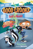 Sniff a Skunk! (Good Crooks)
