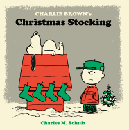Charlie Brown's Christmas Stocking (Peanuts Seasonal Collection)
