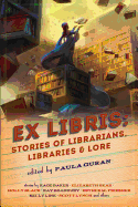 'Ex Libris: Stories of Librarians, Libraries, and Lore'