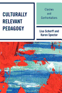 Culturally Relevant Pedagogy: Clashes and Confrontations