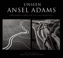 Unseen Ansel Adams: Photographs from the Fiat Lux
