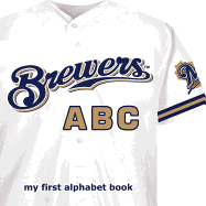 Milwaukee Brewers ABC (ABC My First Team Alphabet: Baseball)