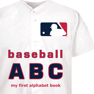 Major League Baseball ABC: My First Alphabet Book (My First Alphabet Books (Michaelson Entertainment))