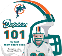Miami Dolphins 101 (My First Team-board-book)