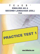 TExES English as a Second Language (ESL) 154 Practice Test 1 (TExES (1))