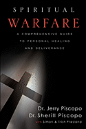 SPIRITUAL WARFARE: A COMPREHENSIVE GUIDE TO PERSONAL HEALING AND DELIVERANCE