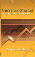 Currency Market: Money as Pure Commodity