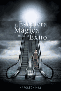 La Escalera Magica Hacia el Exito