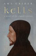 Kells: A novel of the eighth century