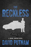The Reckless (A Bruno Johnson Thriller)
