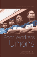 Poor Workers' Unions: Rebuilding Labor from Below (Completely Revised and Updated Edition)