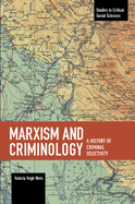 Marxism and Criminology: A History of Criminal Selectivity