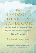 The Headache Healer's Handbook