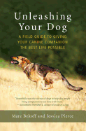 Unleashing Your Dog: A Field Guide to Giving Your