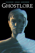 Ghostlore Vol. 3 (Ghostlore, 3)